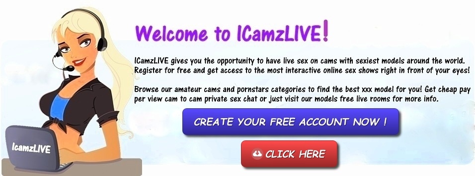ICamzLIVE Adult Cam Shows Signup It's Free - Click Here -